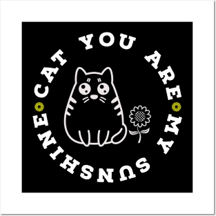 You Are My Sunshine Cat Posters and Art